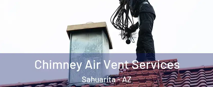  Chimney Air Vent Services Sahuarita - AZ