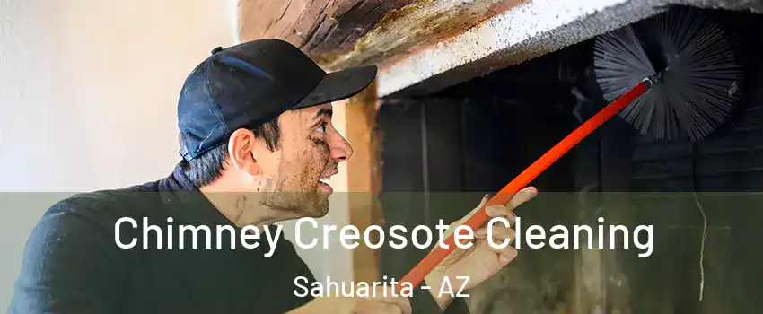  Chimney Creosote Cleaning Sahuarita - AZ