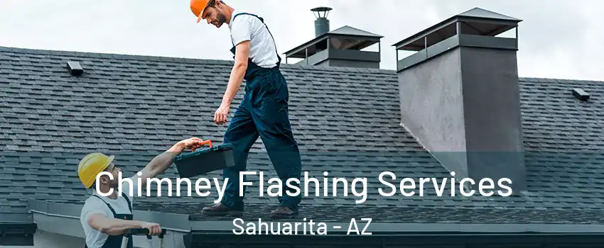  Chimney Flashing Services Sahuarita - AZ