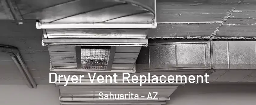  Dryer Vent Replacement Sahuarita - AZ