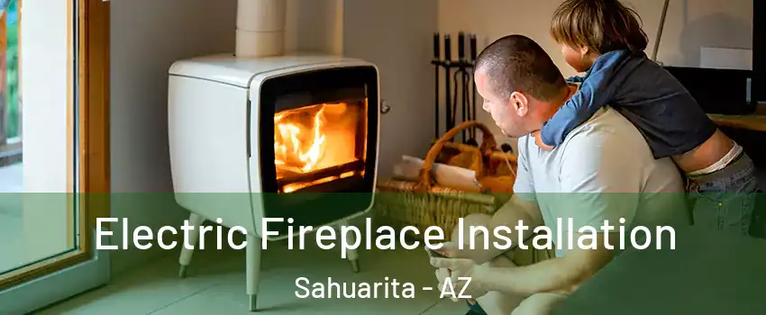  Electric Fireplace Installation Sahuarita - AZ