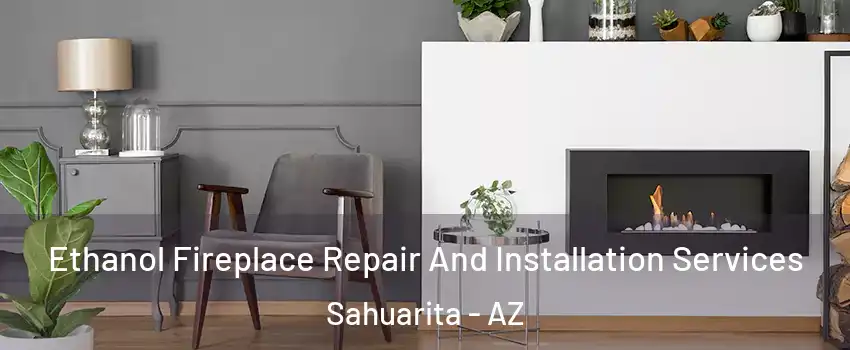  Ethanol Fireplace Repair And Installation Services Sahuarita - AZ