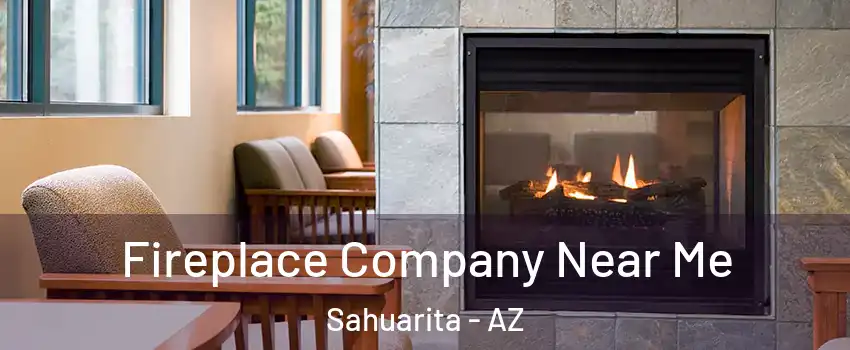  Fireplace Company Near Me Sahuarita - AZ