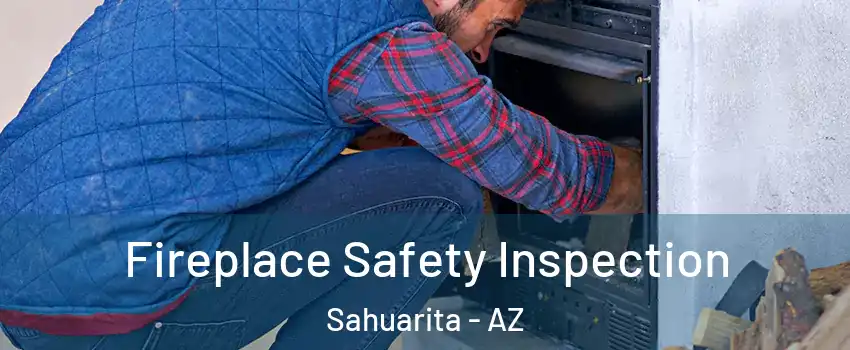  Fireplace Safety Inspection Sahuarita - AZ