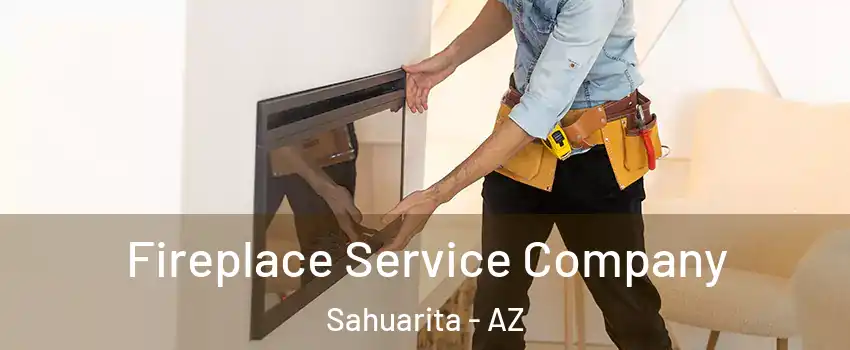 Fireplace Service Company Sahuarita - AZ