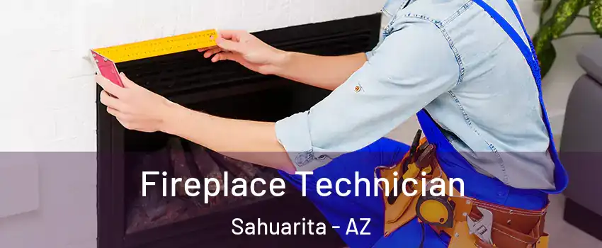  Fireplace Technician Sahuarita - AZ