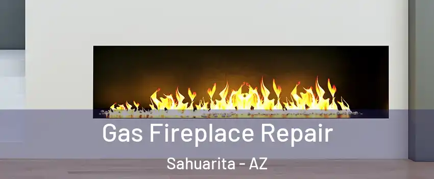  Gas Fireplace Repair Sahuarita - AZ