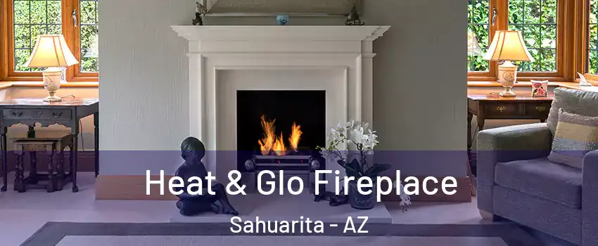  Heat & Glo Fireplace Sahuarita - AZ