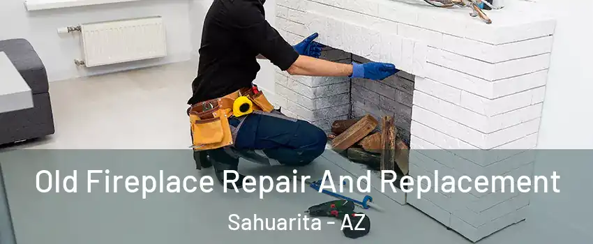  Old Fireplace Repair And Replacement Sahuarita - AZ