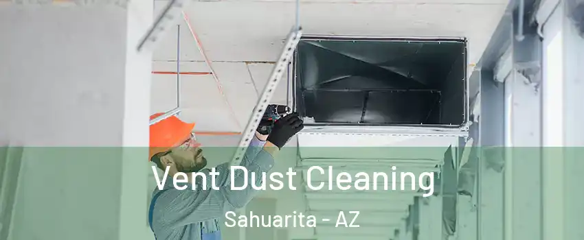  Vent Dust Cleaning Sahuarita - AZ