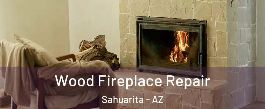  Wood Fireplace Repair Sahuarita - AZ